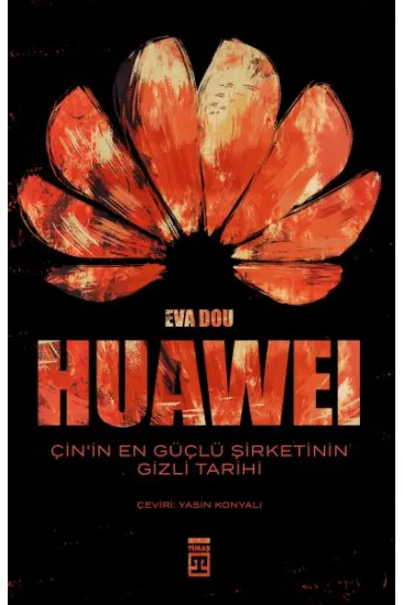 Huawei – Çin’in En Güçlü Şirketinin Gizli Tarihi Huawei – Çin’in En Güçlü Şirketinin Gizli Tarihi