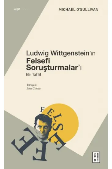 Ludwig Wittgenstein’ın Felsefi Soruşturmalar’ı Ludwig Wittgenstein’ın Felsefi Soruşturmalar’ı