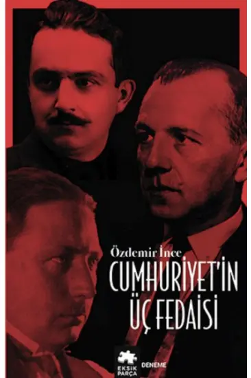 Cumhuriyet’in Üç Fedaisi Cumhuriyet’in Üç Fedaisi