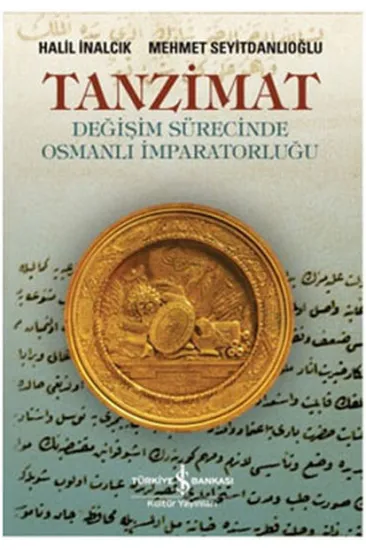 Tanzimat - Değişim Sürecinde Osmanlı İmparatorluğu Tanzimat - Değişim Sürecinde Osmanlı İmparatorluğu
