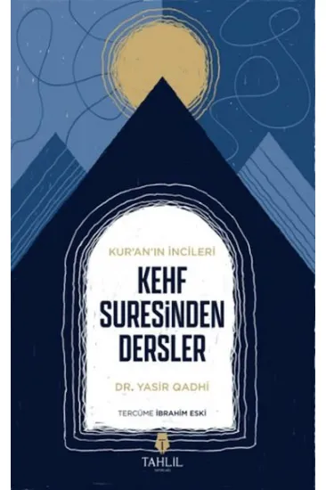 Kur'an'ın İncileri Kehf Suresinden Dersler Kur'an'ın İncileri Kehf Suresinden Dersler