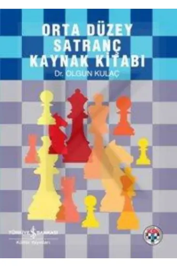 Orta Düzey Satranç Kaynak Kitabı Orta Düzey Satranç Kaynak Kitabı