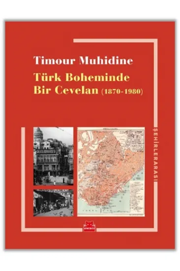 Türk Boheminde Bir Cevelan (1870-1980) Türk Boheminde Bir Cevelan (1870-1980)