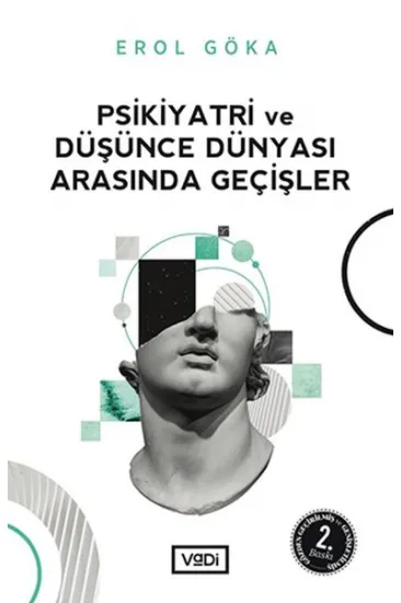 Psikiyatri ve Düşünce Dünyası Arasında Geçişler Psikiyatri ve Düşünce Dünyası Arasında Geçişler