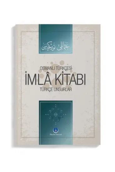 Osmanlıca İmla Kitabı Türkçe Unsurlar Osmanlıca İmla Kitabı Türkçe Unsurlar