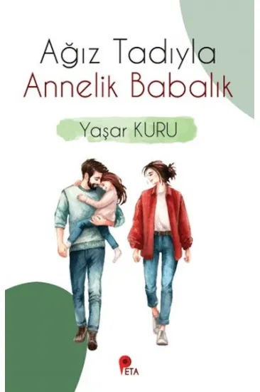 Ağız Tadıyla Annelik Babalık Ağız Tadıyla Annelik Babalık