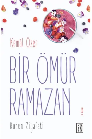 Bir Ömür Ramazan - Ruhun Ziyafeti Bir Ömür Ramazan - Ruhun Ziyafeti