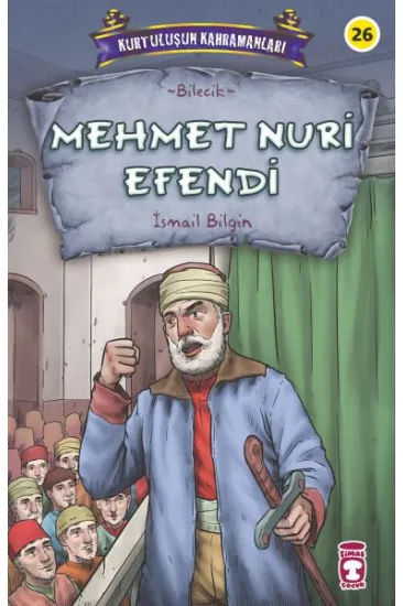 Mehmet Nuri Efendi - Kurtuluşun Kahramanları 3 Mehmet Nuri Efendi - Kurtuluşun Kahramanları 3