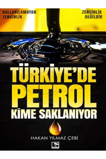 Türkiye'de Petrol Kime Saklanıyor Türkiye'de Petrol Kime Saklanıyor