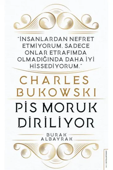 Charles Bukowski - Pis Moruk Diriliyor Charles Bukowski - Pis Moruk Diriliyor