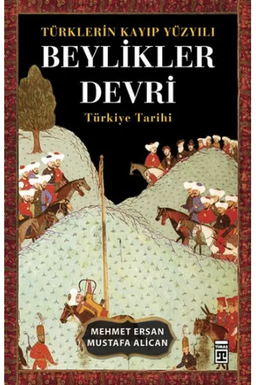 Türklerin Kayıp Yüzyılı Beylikler Devri Türklerin Kayıp Yüzyılı Beylikler Devri