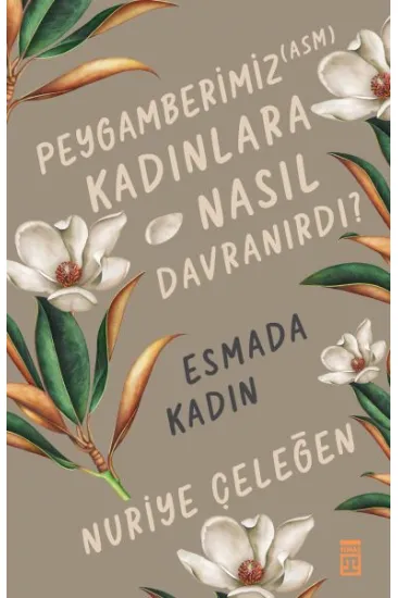 Peygamberimiz (asm) Kadınlara Nasıl Davranırdı? Peygamberimiz (asm) Kadınlara Nasıl Davranırdı?