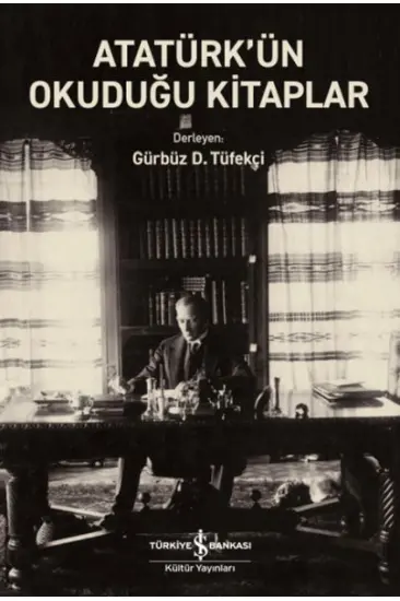 Atatürk’ün Okuduğu Kitaplar Atatürk’ün Okuduğu Kitaplar