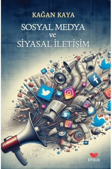 Sosyal Medya ve Siyasal İletişim Sosyal Medya ve Siyasal İletişim