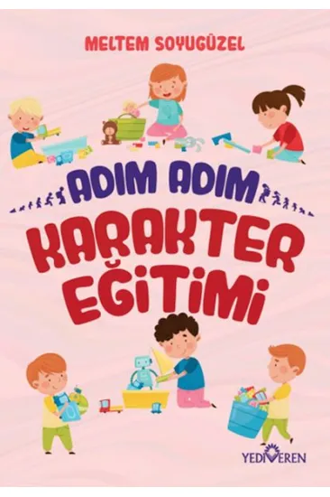 Adım Adım Karakter Eğitimi Adım Adım Karakter Eğitimi