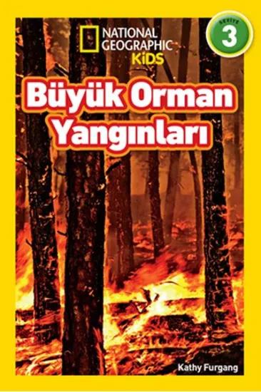 National Geographic Kids - Büyük Orman Yangınları - Seviye 3 National Geographic Kids - Büyük Orman Yangınları - Seviye 3