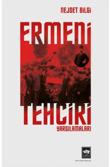 Ermeni Tehciri Yargılamaları Ermeni Tehciri Yargılamaları