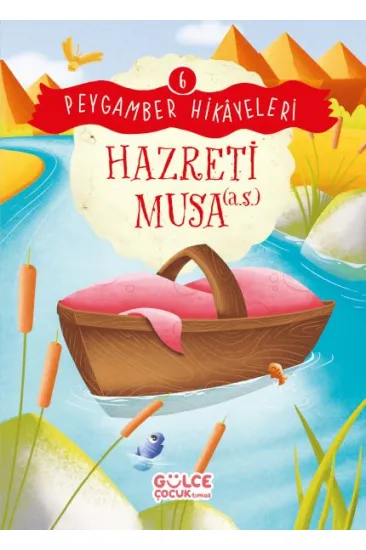 Hazreti Musa - Peygamber Hikâyeleri 6 Hazreti Musa - Peygamber Hikâyeleri 6
