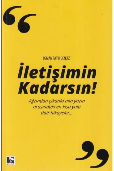 İletişimin Kadarsın