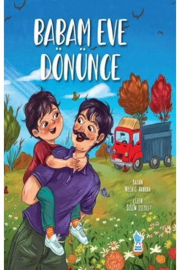 Babam Eve Dönünce Babam Eve Dönünce
