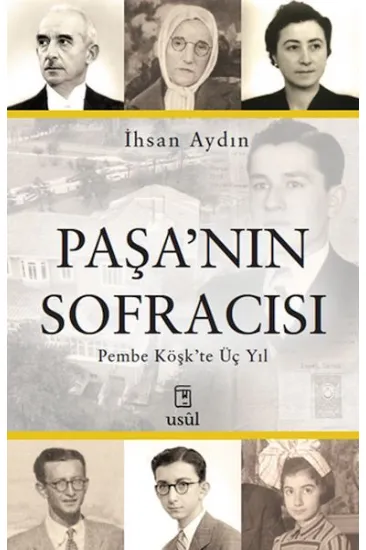 Paşa’nın Sofracısı Pembe Köşk’te Üç Yıl Paşa’nın Sofracısı Pembe Köşk’te Üç Yıl