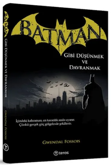Batman Gibi Düşünmek ve Davranmak Batman Gibi Düşünmek ve Davranmak