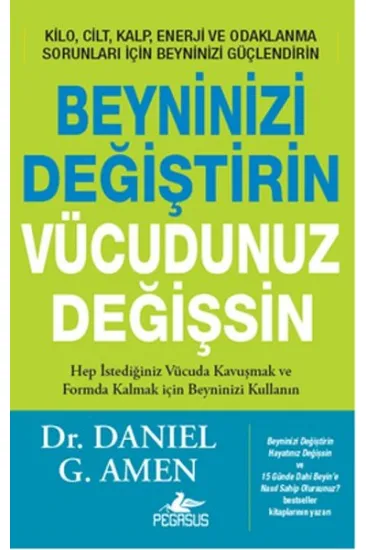 Beyninizi Değiştirin Vücudunuz Değişsin Beyninizi Değiştirin Vücudunuz Değişsin