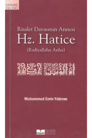 Risalet Davasının Annesi Hz. Hatice Risalet Davasının Annesi Hz. Hatice