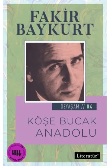 Özyaşam Öyküsü: 04 - Köşe Bucak Anadolu Özyaşam Öyküsü: 04 - Köşe Bucak Anadolu