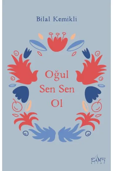 Oğul Sen Sen Ol Oğul Sen Sen Ol