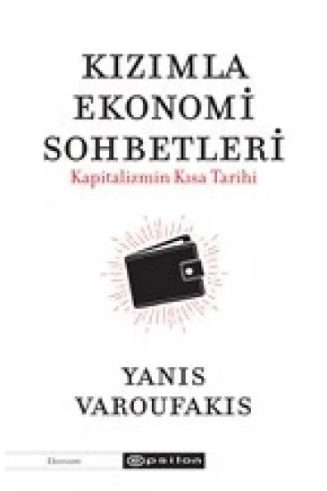 Kızımla Ekonomi Sohbetleri - Kapitalizmin Kısa Tarihi Kızımla Ekonomi Sohbetleri - Kapitalizmin Kısa Tarihi