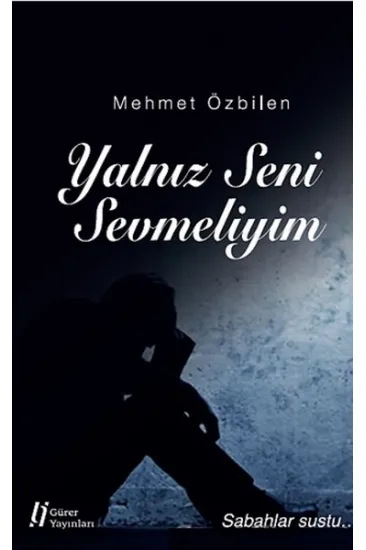 Yalnız Seni Sevmeliyim Yalnız Seni Sevmeliyim