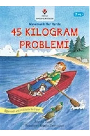 45 Kilogram Problemi - Matematik Her Yerde 45 Kilogram Problemi - Matematik Her Yerde