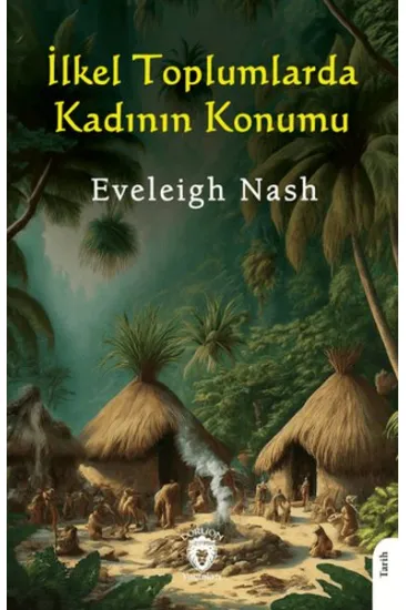 İlkel Toplumlarda Kadının Konumu İlkel Toplumlarda Kadının Konumu