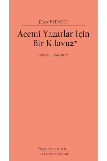 Acemi Yazarlar İçin Bir Kılavuz Acemi Yazarlar İçin Bir Kılavuz