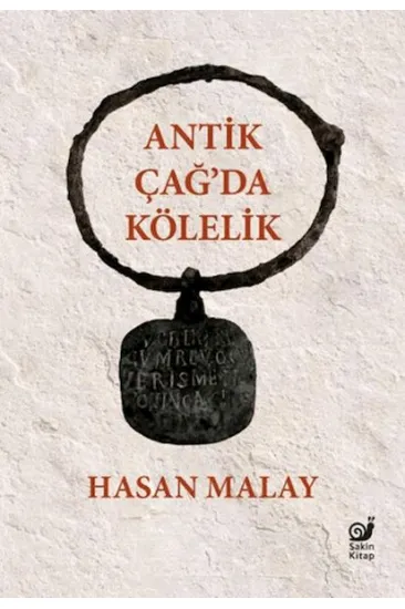 Antik Çağ’da Kölelik Antik Çağ’da Kölelik