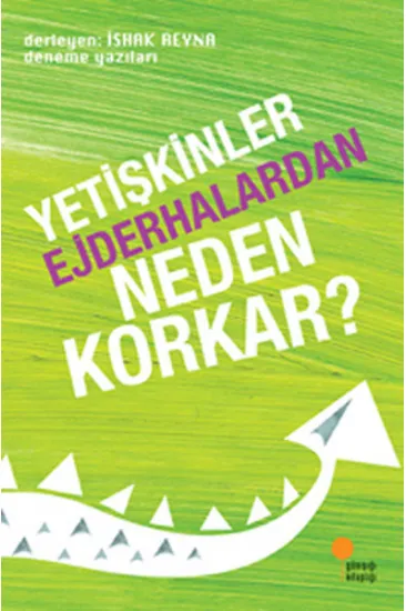 Yetişkinler Ejderhalardan Neden Korkar? Yetişkinler Ejderhalardan Neden Korkar?