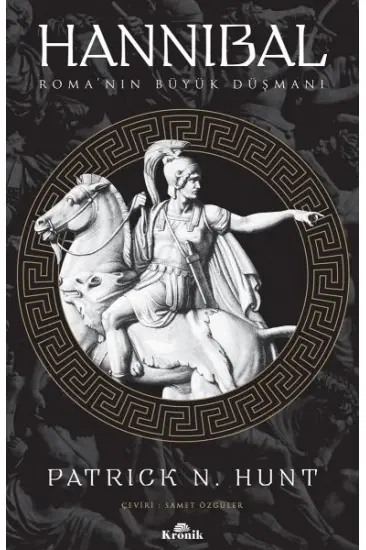 Hannibal - Roma’nın Büyük Düşmanı-Dünya Tarihi Dizisi Hannibal - Roma’nın Büyük Düşmanı-Dünya Tarihi Dizisi