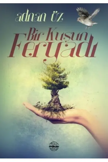 Bir Kuşun Feryadı Bir Kuşun Feryadı