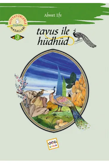 Tavus İle Hüdhüd / Minyatürlerle Dünya Masalları Tavus İle Hüdhüd / Minyatürlerle Dünya Masalları