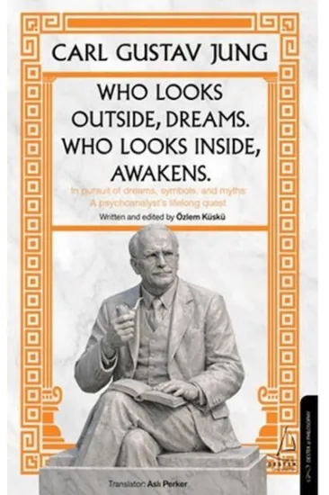 Who Looks Outside Dreams Who Looks İnside Awakens Who Looks Outside Dreams Who Looks İnside Awakens