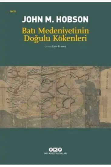 Batı Medeniyetinin Doğulu Kökenleri Batı Medeniyetinin Doğulu Kökenleri