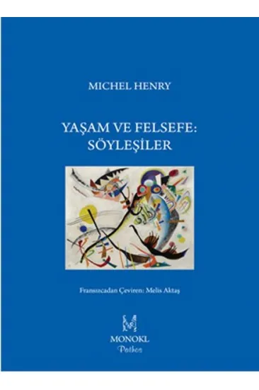 Yaşam ve Felsefe: Söyleşiler Yaşam ve Felsefe: Söyleşiler