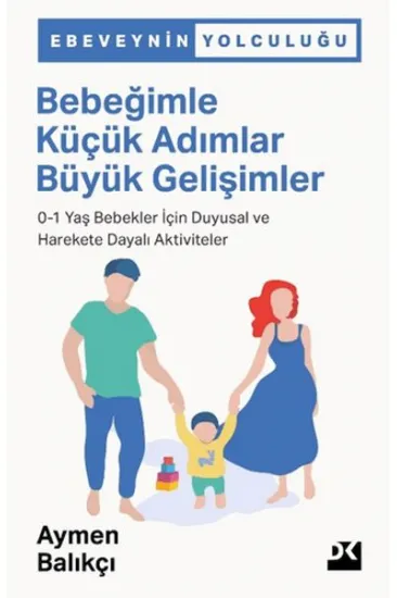 Bebeğimle Küçük Adımlar Büyük Gelişimler Bebeğimle Küçük Adımlar Büyük Gelişimler