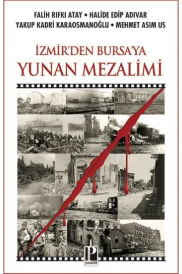 İzmir’den Bursa’ya Yunan Mezalimi İzmir’den Bursa’ya Yunan Mezalimi