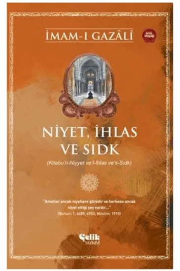 Niyet, İhlas ve Sıdk Niyet, İhlas ve Sıdk