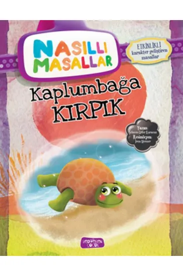 Kaplumbağa Kırpık - Nasıllı Masallar (Etkinlikli) Kaplumbağa Kırpık - Nasıllı Masallar (Etkinlikli)