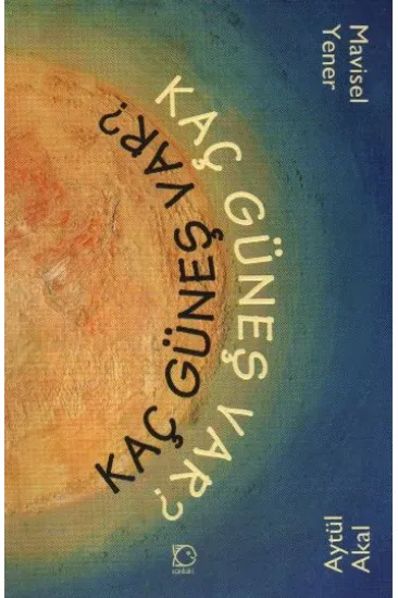 Kaç Güneş Var Kaç Güneş Var