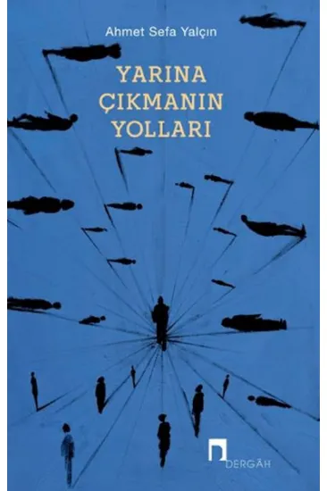 Yarına Çıkmanın Yolları Yarına Çıkmanın Yolları