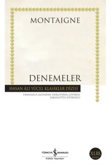 Denemeler Montaigne - Hasan Ali Yücel Klasikleri Denemeler Montaigne - Hasan Ali Yücel Klasikleri